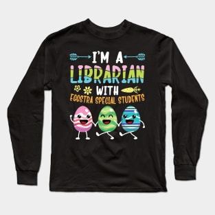 Bunnies Dance I'm A Librarian With Eggstra Special Students Long Sleeve T-Shirt